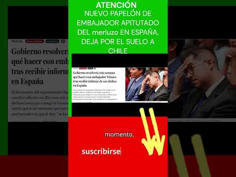 NUEVAMENTE METE LAS PATAS EL EMBAJADOR DE #CHILE EN #ESPAÑA, HAY QUE SACARLO 