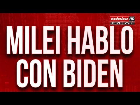 Milei habló con Biden