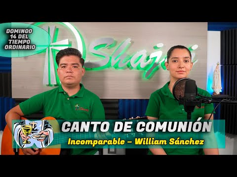 CANTO DE COMUNIÓN - Incomparable   | SHAJAJ Ministerio Católic.