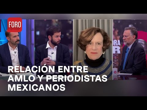 ¿Cómo es la relación de AMLO con los periodistas mexicanos? - Es la Hora de Opinar