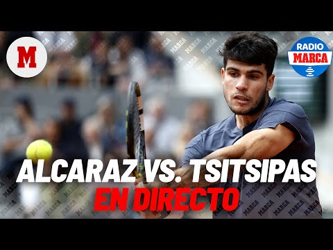 DIRECTO I Carlos Alcaraz vs Stefanos Tsitsipas I Roland Garros I MARCADOR