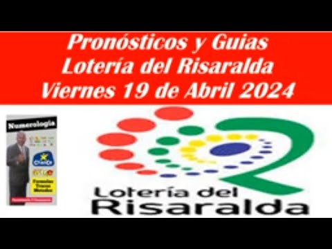 Lotería del Risaralda: ¡descubre Los Pronósticos Y Guías Para El Viernes 19 De Abril 2024