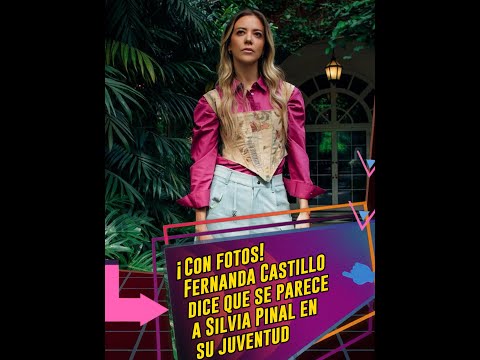 ¡Con fotos! Fernanda Castillo dice que se parece a Silvia Pinal en su juventud