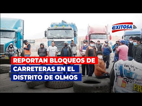 Reportan bloqueos de carreteras en el distrito de Olmos en el primer día de paro de transporte