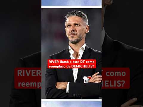 RIVER llamó a este NUEVO DT para que reemplace a DEMICHELIS?  #RiverPlate #FutbolArgentino #Futbol