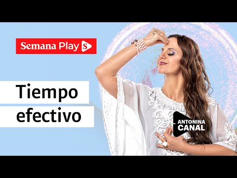 ¿Cómo aprovechar el tiempo eficientemente? | Antonina Canal en Sí Puedo y es Fácil - Semana Play