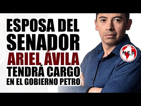 ? ESPOSA DEL SENADOR ARIEL ÁVILA TENDRÁ CARGO EN EL GOBIERNO PETRO