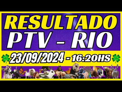 Resultado do jogo do bicho ao vivo PTV RIO e LOOK-GO 16HS dia 23/09/2024