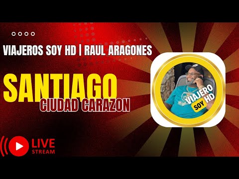 VIAJEROSOYHD  | RAÚL ARAGONÉS | DESDE SANTIAGO