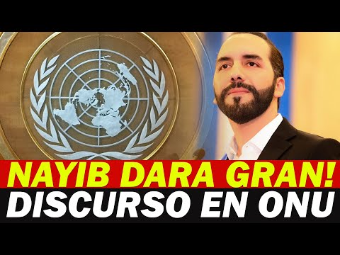 IMPACTANTE !! NAYIB BUKELE DARA GRAN DISCURSO EN LA ONU ! TODO ESTA LISTO