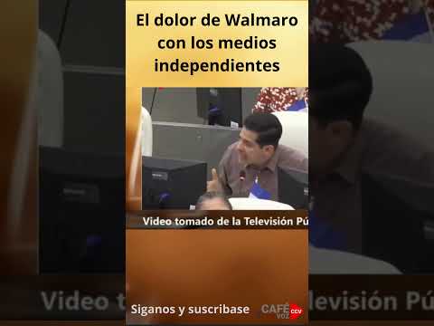 Walmaro iracundo con los medios independientes.