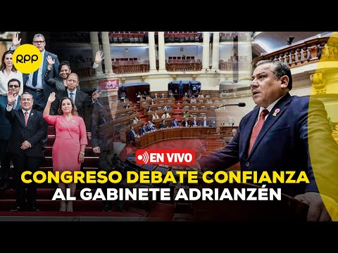 Congreso debate voto de confianza al gabinete Adrianzén | En vivo
