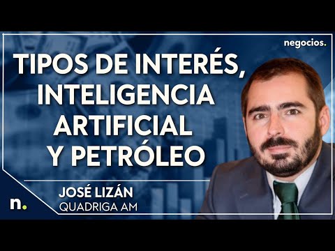 Análisis de mercados: tipos de interés, inteligencia artificial y petróleo. José Lizán