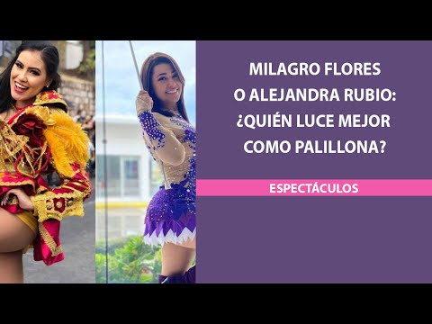 Milagro Flores o Alejandra Rubio: ¿Quién luce mejor como palillona?