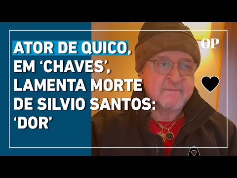 Morte de Silvio Santos é lamentada por ator de Quico, Carlos Villagran, em ‘Chaves’: dor