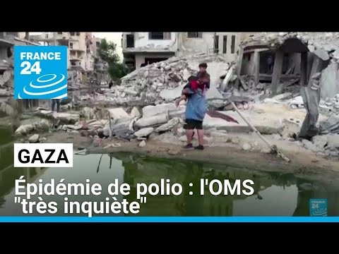 Épidémie de polio à Gaza : l'OMS très inquiète • FRANCE 24