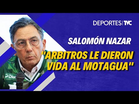 Salomon Nazar admite que el arbitraje 'le dio vida al Motagua' en el repechaje