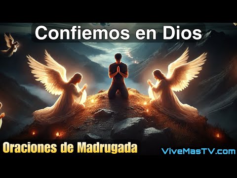 Oraciones de madrugada  Sanidad y liberación en nombre de Jesucristo