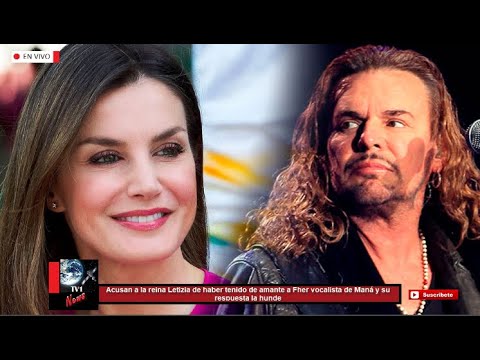 Acusan a la reina Letizia de haber tenido de amante a Fher vocalista de Maná y su respuesta la hunde