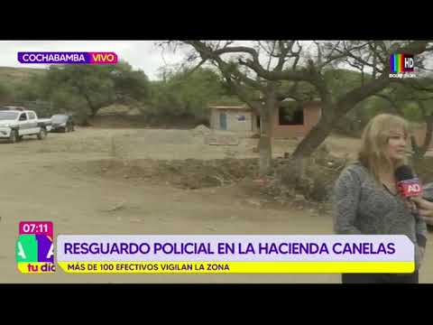 Avasallamientos en Cochabamba: Resguardo policial en la Hacienda Canela
