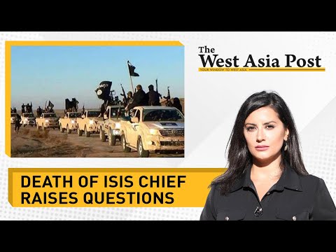 The West Asia Post: Death of ISIS chief raises questions