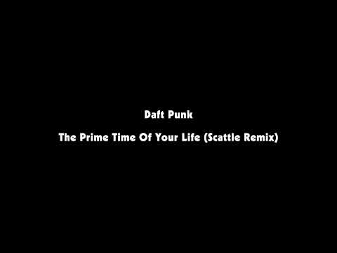 Daft Punk - The Prime Time Of Your Life (Scattle Remix)