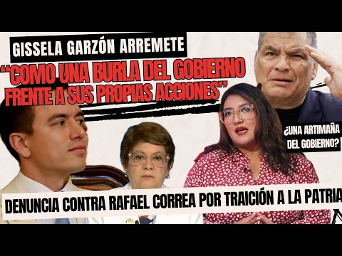 Gissella Garzon arremete: Denuncia contra Correa por traición a la patria, ¿una burla del gobierno?