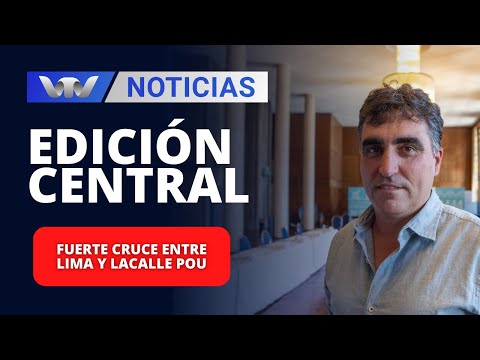 Edición Central 23/02 | Fuerte cruce entre Lima y Lacalle Pou