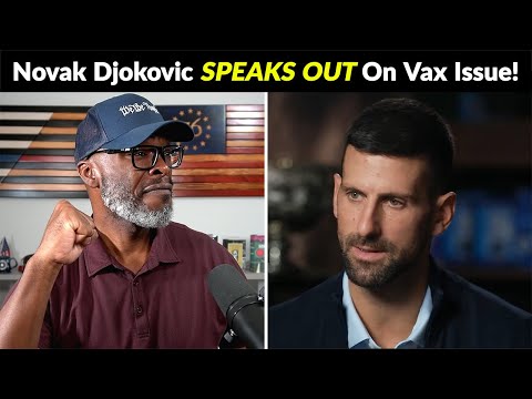 Novak Djokovic SPEAKS OUT After Risking Career Over The Vax!