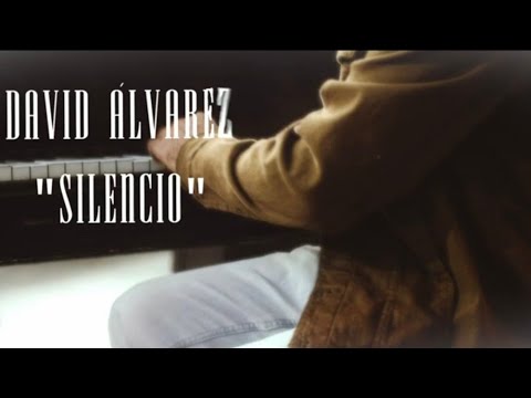 ESTRENO VIDEO CLIP SILENCIO / DAVID ÁLVAREZ