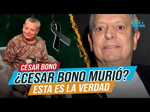 ¿César Bono MURIÓ? Esta es la VERDAD sobre el estado de SALUD del actor