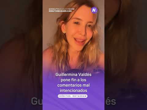 Guillermina Valdés estalla
