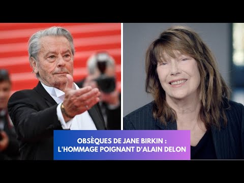 Obse?ques de Jane Birkin : L'hommage poignant de son ami, Alain Delon