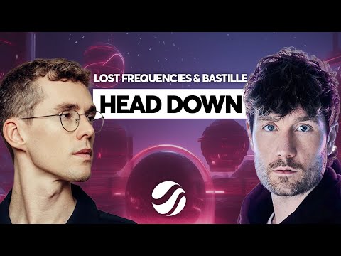 Lost Frequencies & Bastille - Head Down (Extended Mix)