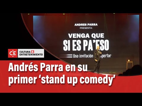 ‘Venga que sí es pa’ eso’, un ‘stand up comedy’ contado por Andrés Parra  | El Tiempo