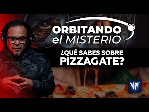ORBITANDO EL MISTERIO: ¿QUÉ SABES SOBRE EL PIZZA GATE?