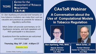Thumbnail for CAsToR Webinar with Ben Apelberg and Mitch Zeller: A Conversation about the Use of Computational Models in Tobacco Regulation video