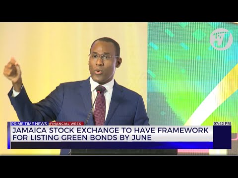 Jamaica Stock Exchange to have framework for Listing Green Bond by June | TVJ Business Day