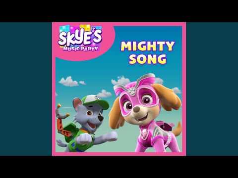 Mighty Song (Skye’s Music Party)
