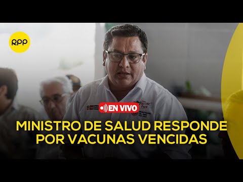 Ministro de Salud declara por vacunas vencidas contra la Covid-19 | En vivo