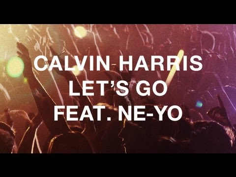 Calvin Harris featuring Ne-Yo - "Let's Go"