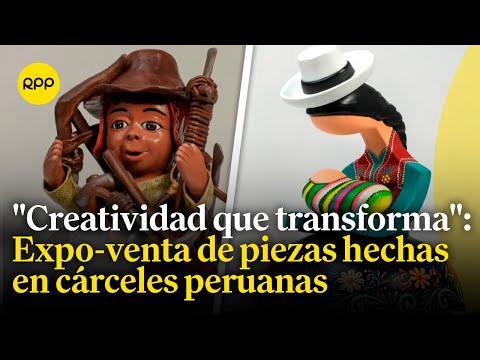 Conoce más de Creatividad que transforma, expo-venta de piezas hechas en cárceles peruanas