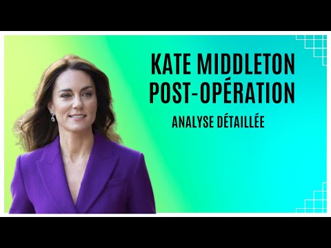 Kate Middleton : Post Ope?ration, expert analyse une Photo cruciale !