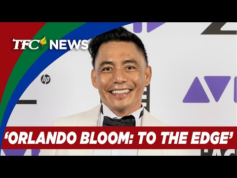 Fil-Am editor Ben Bulatao shares experience working on 'Orlando Bloom: To The Edge' | TFC News