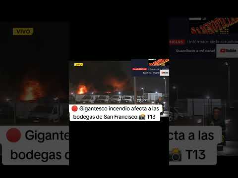 Gigantesco incendio afecta a las bodegas de San Francisco #chile #urgente #suscriptores #santiago