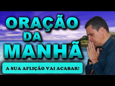 (()) ORAÇÃO DA MANHÃ DE HOJE A SUA AFLIÇÃO VAI ACABAR! DOMINGO 4 de FEVEREIRO de 2024