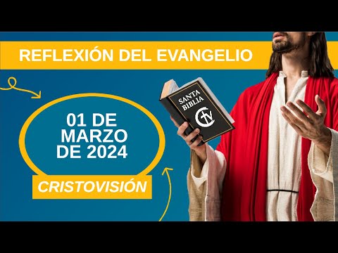 REFLEXIÓN DEL EVANGELIO || Viernes 01  de  Marzo  de 2024 || Cristovisión