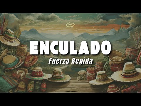 Fuerza Regida - Enculado (Letra/Lyrics)