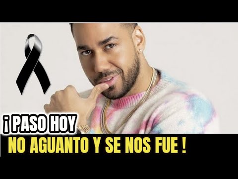 ?¡ SUCEDIO HOY ! Tristeza Absoluta , LUTO EN EL ESPECTACULO , Romeo Santos , Noticias de Hoy !