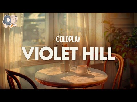 Coldplay ~ Violet Hill (Lyrics)